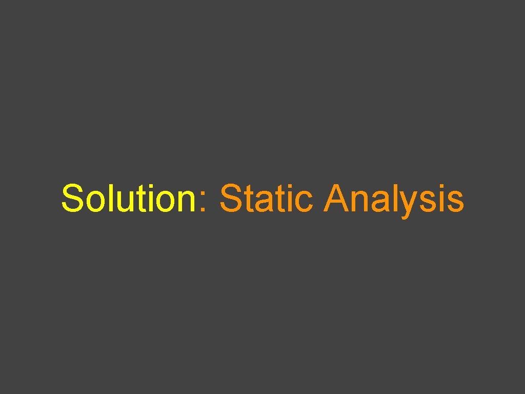 Solution: Static Analysis 