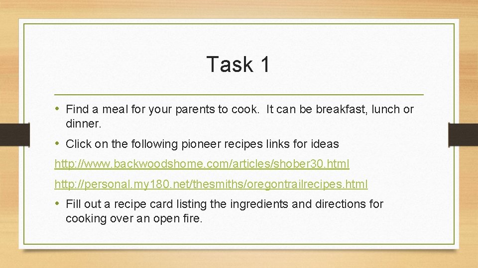 Task 1 • Find a meal for your parents to cook. It can be