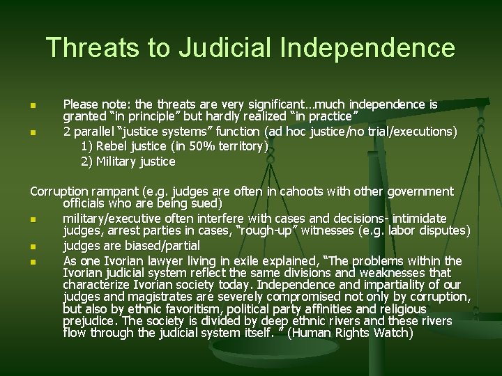 Threats to Judicial Independence n n Please note: the threats are very significant…much independence