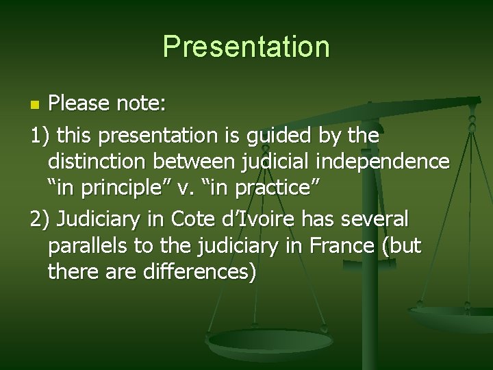 Presentation Please note: 1) this presentation is guided by the distinction between judicial independence