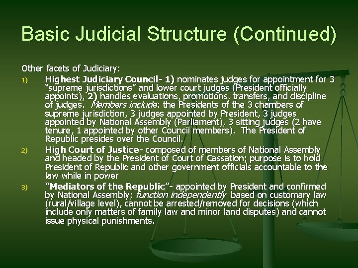 Basic Judicial Structure (Continued) Other facets of Judiciary: 1) Highest Judiciary Council- 1) nominates