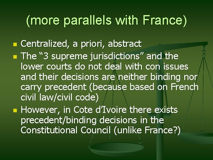 (more parallels with France) n n n Centralized, a priori, abstract The “ 3