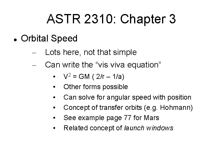 ASTR 2310: Chapter 3 Orbital Speed – – Lots here, not that simple Can