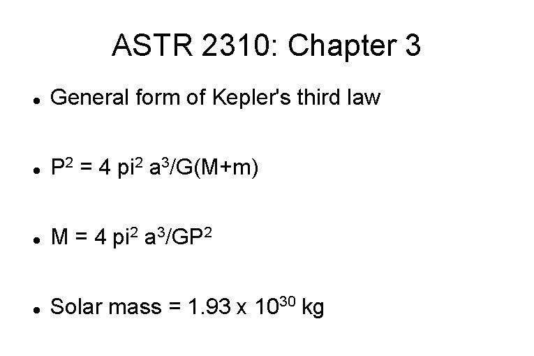 ASTR 2310: Chapter 3 General form of Kepler's third law P 2 = 4