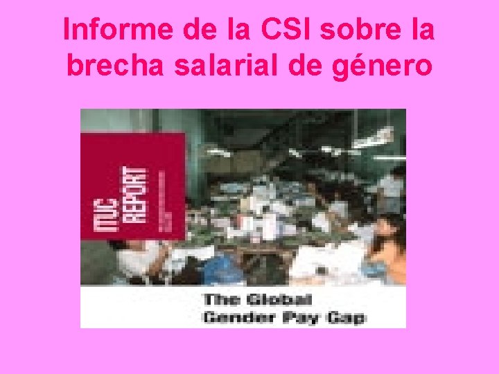 Informe de la CSI sobre la brecha salarial de género 