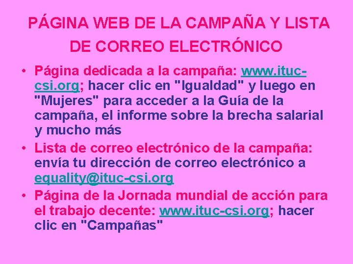 PÁGINA WEB DE LA CAMPAÑA Y LISTA DE CORREO ELECTRÓNICO • Página dedicada a
