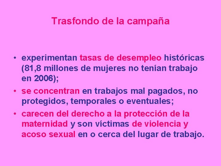 Trasfondo de la campaña • experimentan tasas de desempleo históricas (81, 8 millones de