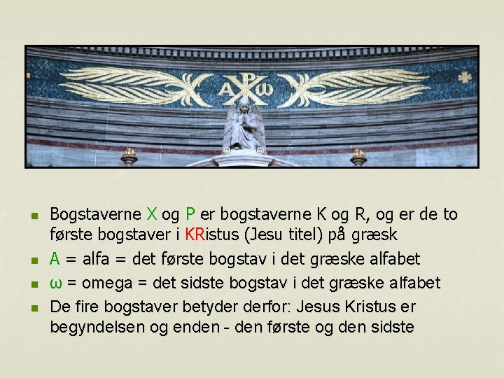 n n Bogstaverne X og P er bogstaverne K og R, og er de