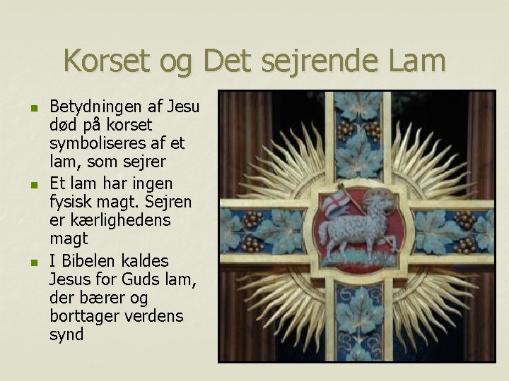 Korset og Det sejrende Lam n n n Betydningen af Jesu død på korset