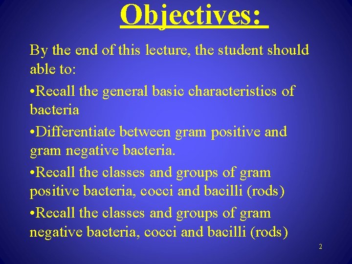 Objectives: By the end of this lecture, the student should able to: • Recall