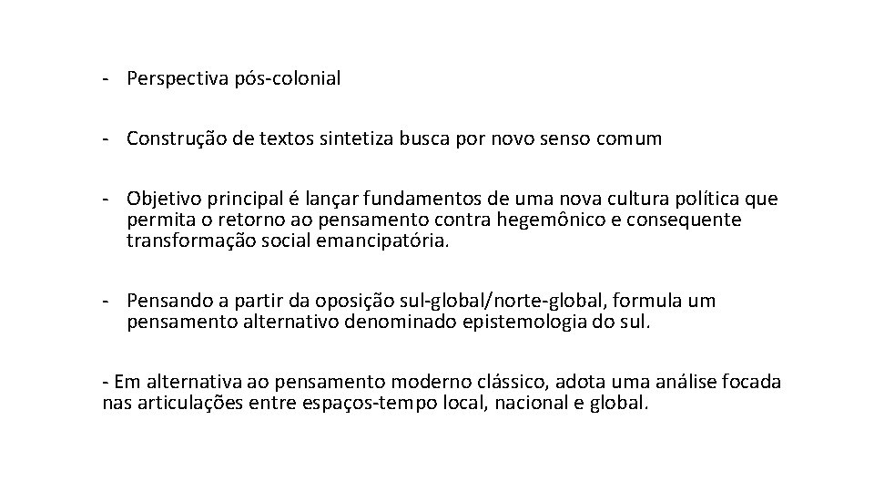 - Perspectiva pós-colonial - Construção de textos sintetiza busca por novo senso comum -