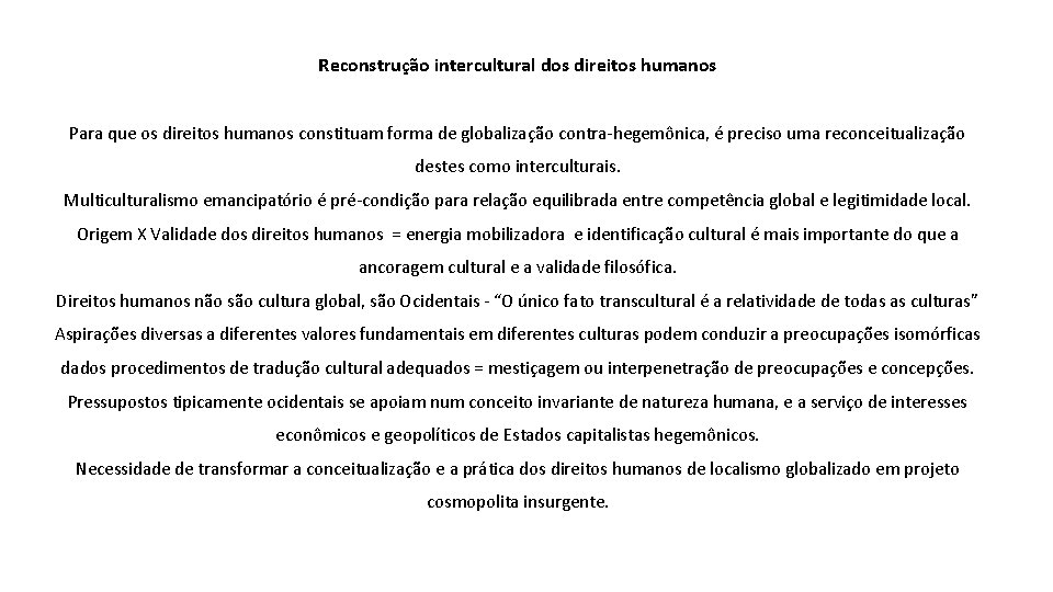 Reconstrução intercultural dos direitos humanos Para que os direitos humanos constituam forma de globalização