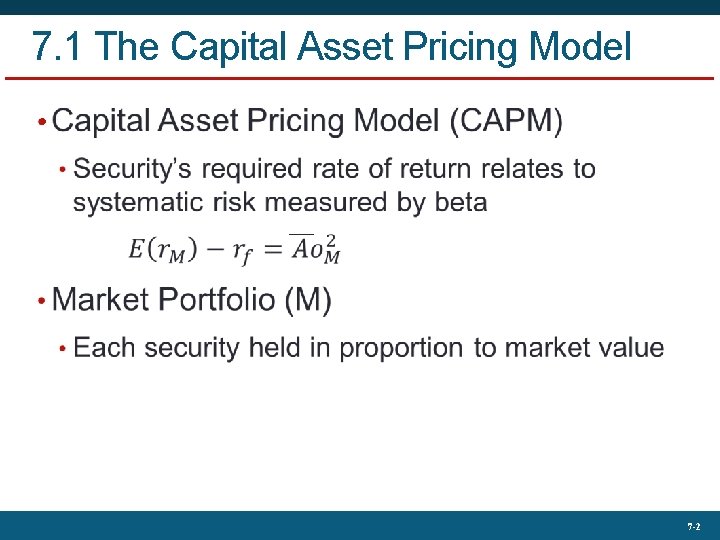 7. 1 The Capital Asset Pricing Model • 7 -2 