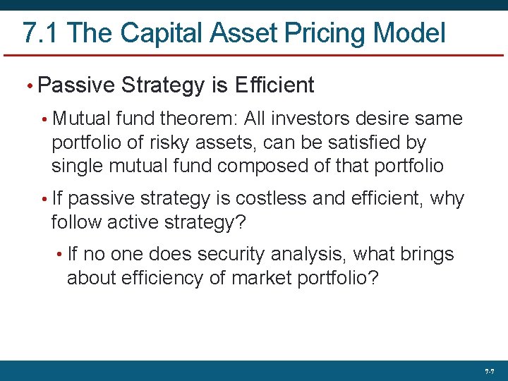 7. 1 The Capital Asset Pricing Model • Passive Strategy is Efficient • Mutual