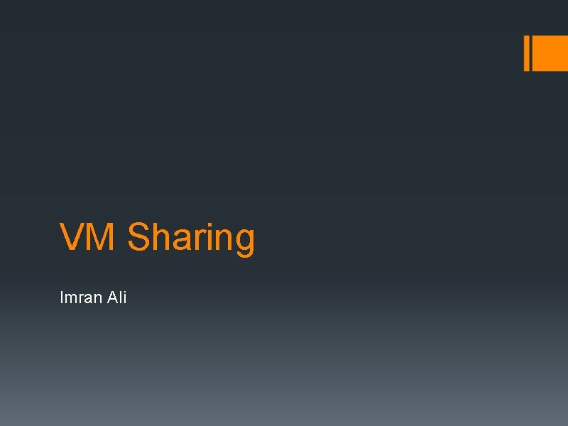 VM Sharing Imran Ali 