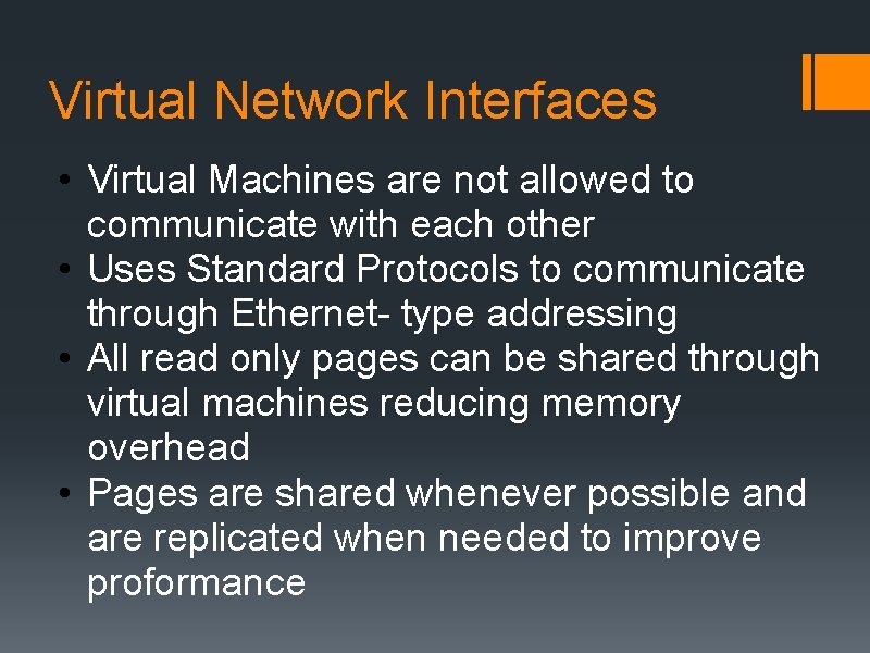 Virtual Network Interfaces • Virtual Machines are not allowed to communicate with each other