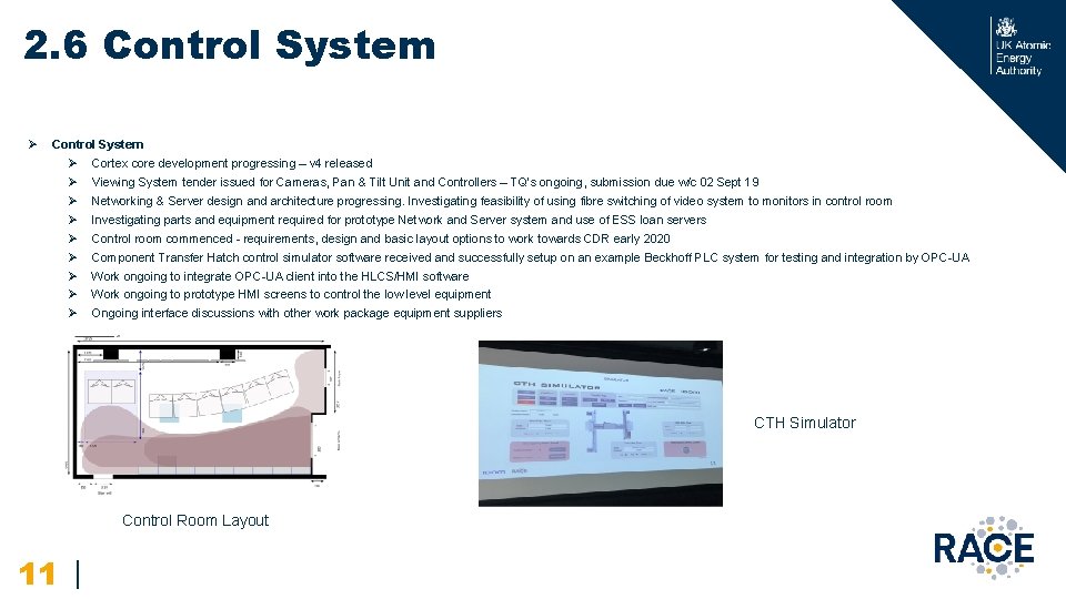 2. 6 Control System Ø Ø Ø Ø Ø Cortex core development progressing –