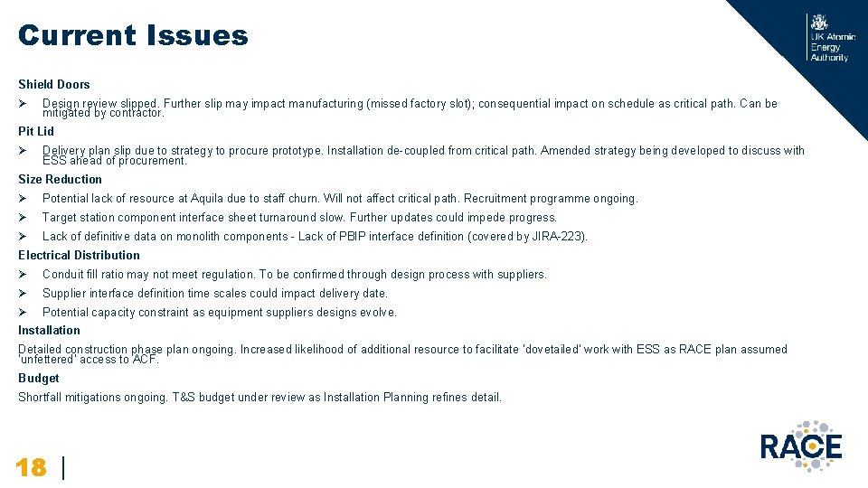 Current Issues Shield Doors Ø Design review slipped. Further slip may impact manufacturing (missed