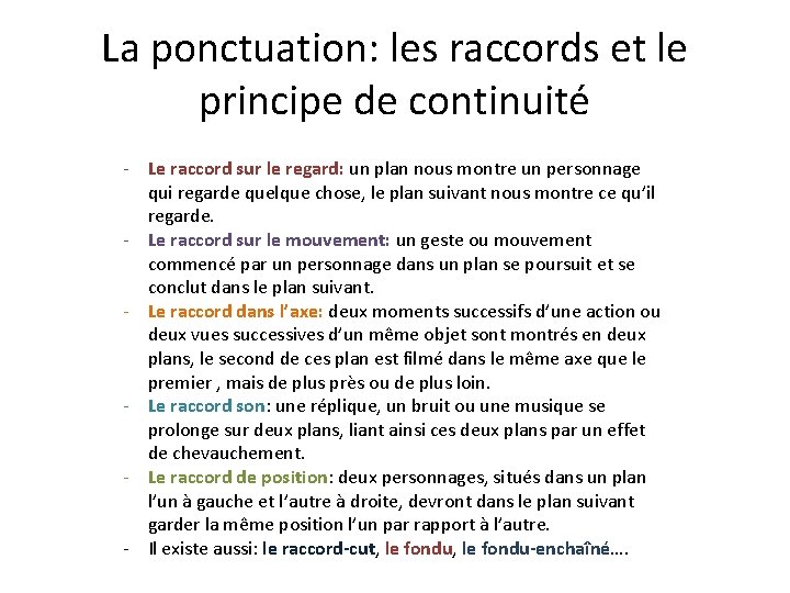 La ponctuation: les raccords et le principe de continuité - Le raccord sur le