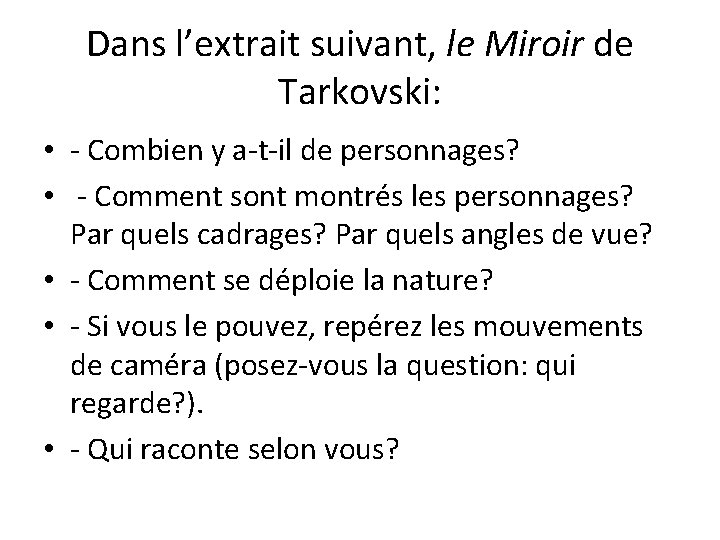 Dans l’extrait suivant, le Miroir de Tarkovski: • - Combien y a-t-il de personnages?