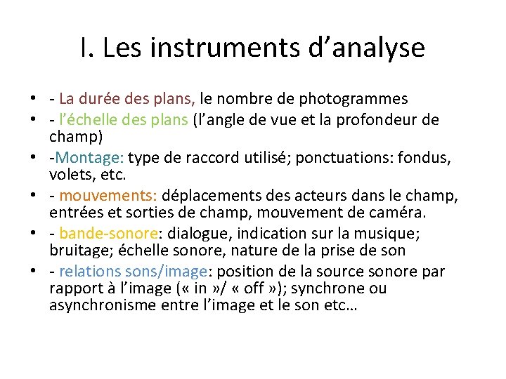 I. Les instruments d’analyse • - La durée des plans, le nombre de photogrammes