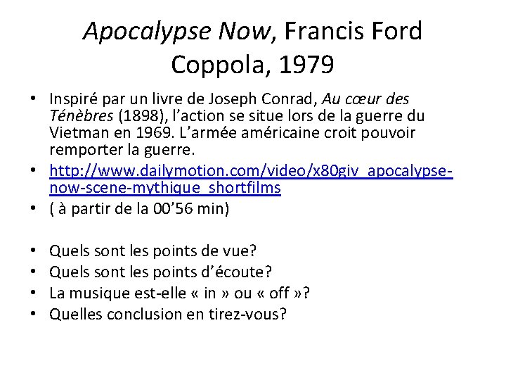 Apocalypse Now, Francis Ford Coppola, 1979 • Inspiré par un livre de Joseph Conrad,