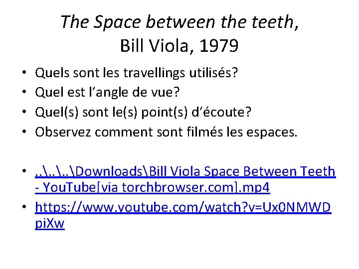 The Space between the teeth, Bill Viola, 1979 • • Quels sont les travellings