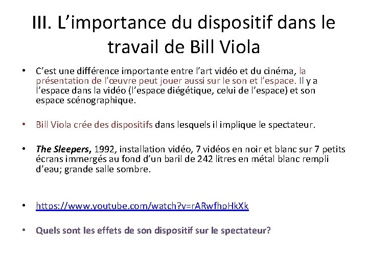 III. L’importance du dispositif dans le travail de Bill Viola • C’est une différence