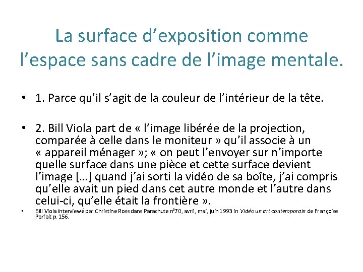 La surface d’exposition comme l’espace sans cadre de l’image mentale. • 1. Parce qu’il