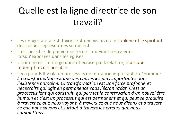 Quelle est la ligne directrice de son travail? • Les images au ralenti favorisent