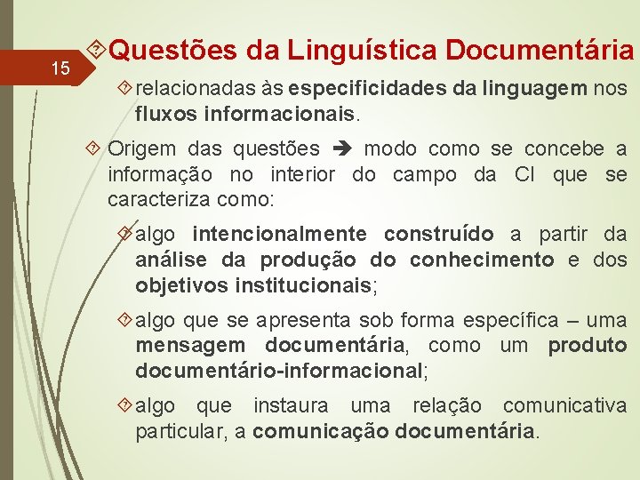 15 Questões da Linguística Documentária relacionadas às especificidades da linguagem nos fluxos informacionais. Origem