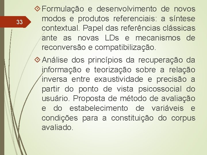 33 Formulação e desenvolvimento de novos modos e produtos referenciais: a síntese contextual. Papel