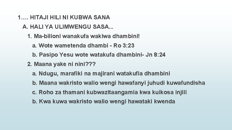 1…. HITAJI HILI NI KUBWA SANA A. HALI YA ULIMWENGU SASA. . . 1.