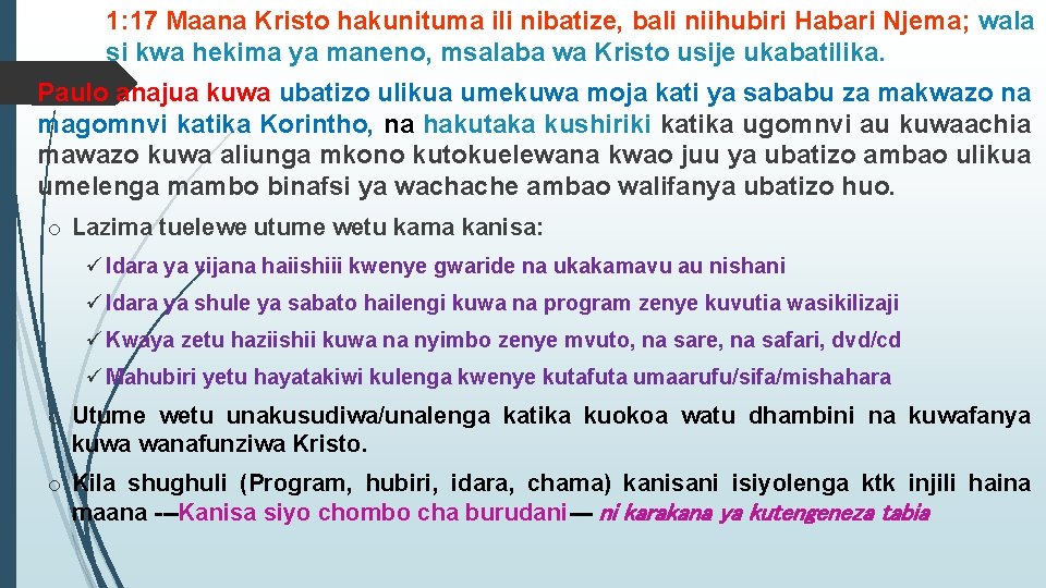 1: 17 Maana Kristo hakunituma ili nibatize, bali niihubiri Habari Njema; wala si kwa