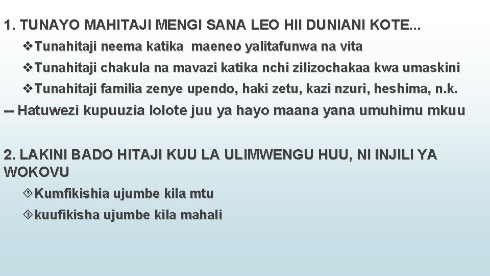 1. TUNAYO MAHITAJI MENGI SANA LEO HII DUNIANI KOTE. . . v. Tunahitaji neema