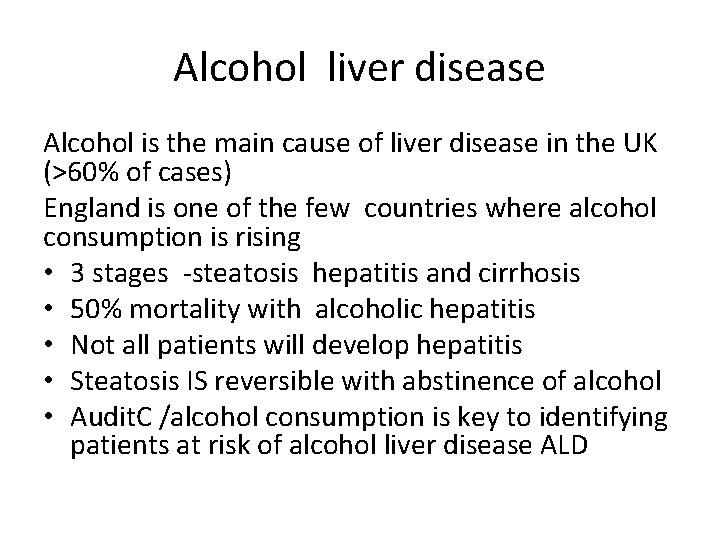 Alcohol liver disease Alcohol is the main cause of liver disease in the UK