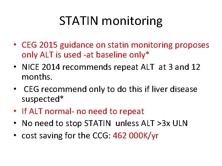 STATIN monitoring • CEG 2015 guidance on statin monitoring proposes only ALT is used