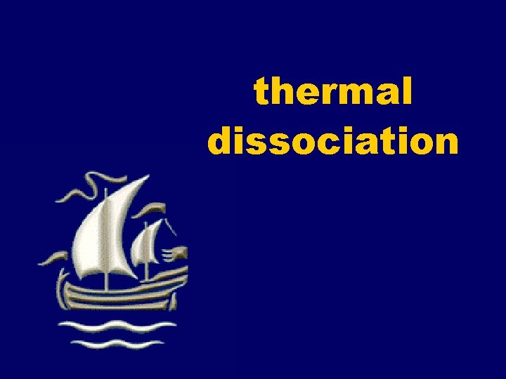 thermal dissociation 