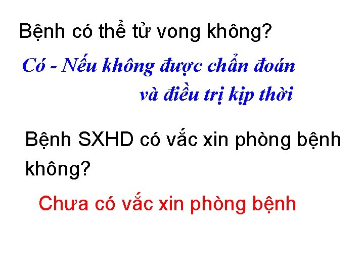 Bệnh có thể tử vong không? Có - Nếu không được chẩn đoán và Bệnh có thể tử vong không? Có - Nếu không được chẩn đoán và