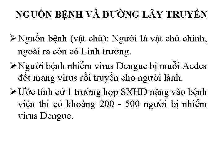 NGUỒN BỆNH VÀ ĐƯỜNG L Y TRUYỀN Ø Nguồn bệnh (vật chủ): Người là NGUỒN BỆNH VÀ ĐƯỜNG L Y TRUYỀN Ø Nguồn bệnh (vật chủ): Người là