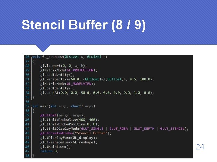 Stencil Buffer (8 / 9) 24 