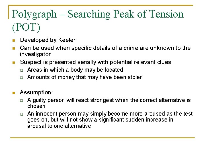 Polygraph – Searching Peak of Tension (POT) n n Developed by Keeler Can be