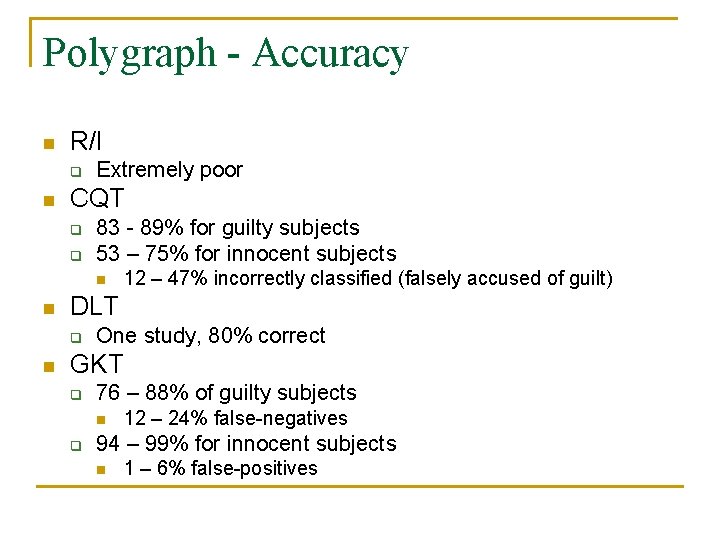 Polygraph - Accuracy n R/I q n Extremely poor CQT q q 83 -
