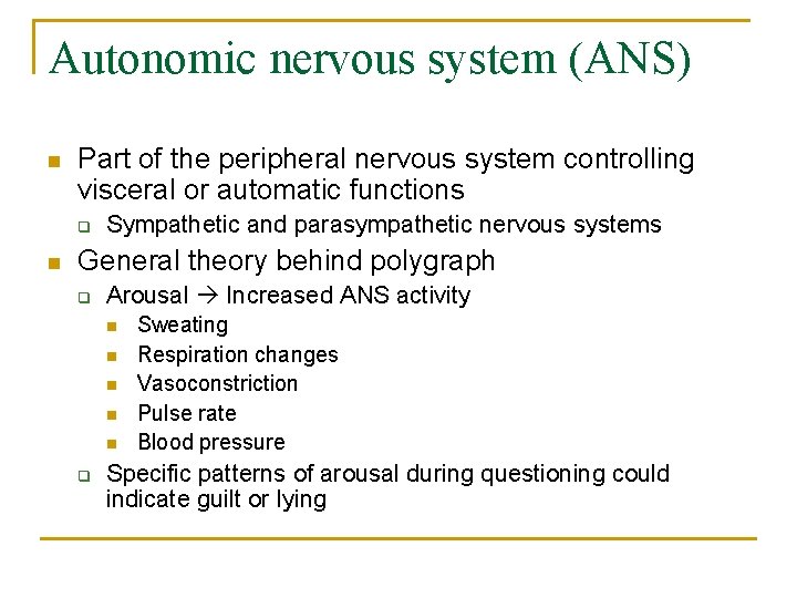Autonomic nervous system (ANS) n Part of the peripheral nervous system controlling visceral or