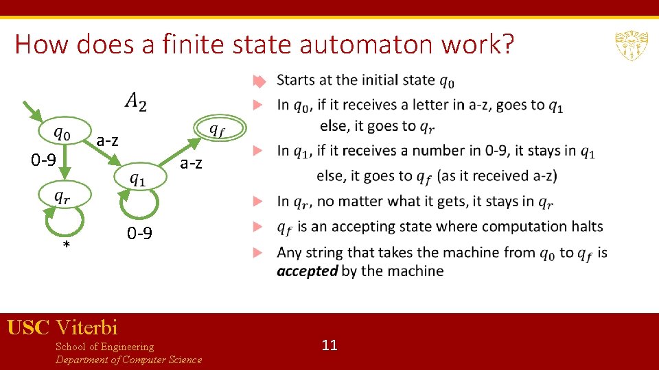 How does a finite state automaton work? a-z 0 -9 * a-z 0 -9