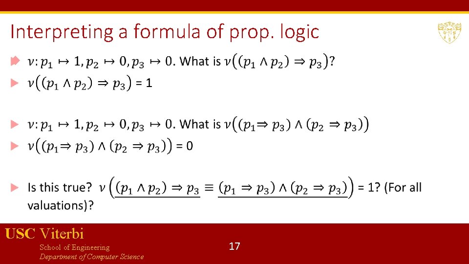 Interpreting a formula of prop. logic USC Viterbi School of Engineering Department of Computer