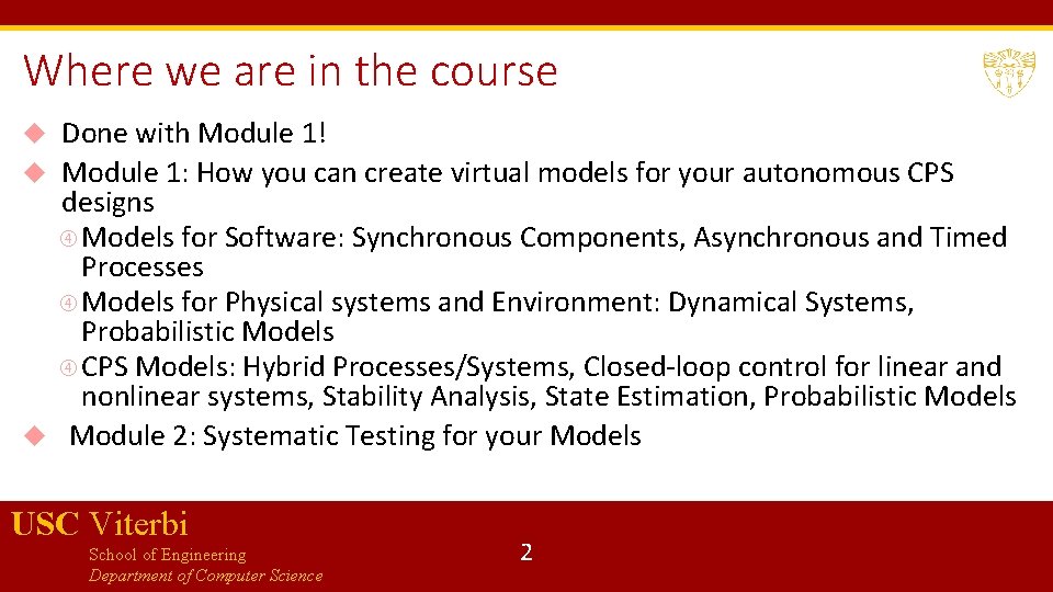 Where we are in the course Done with Module 1! Module 1: How you