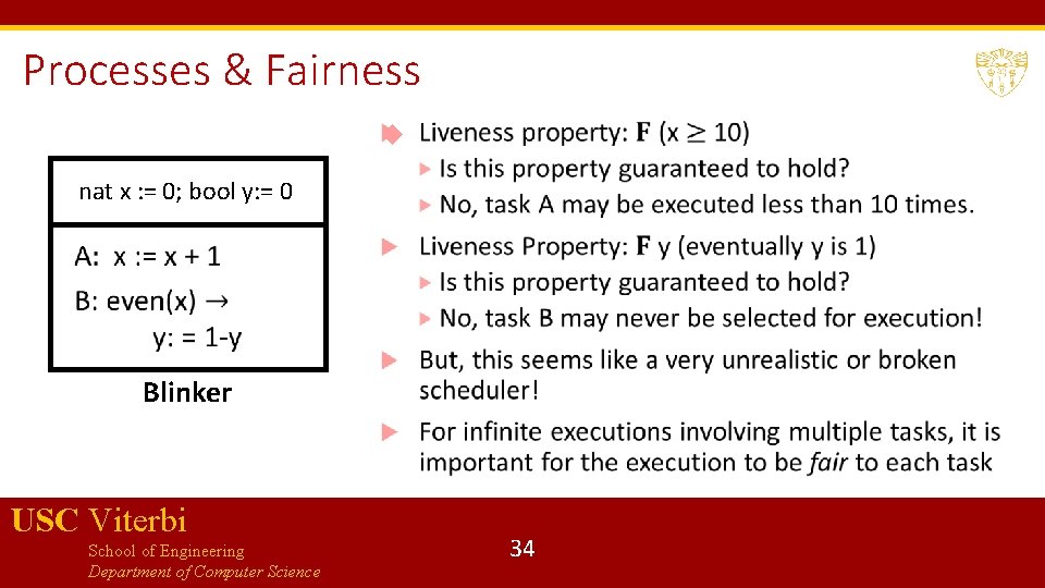 Processes & Fairness nat x : = 0; bool y: = 0 Blinker USC