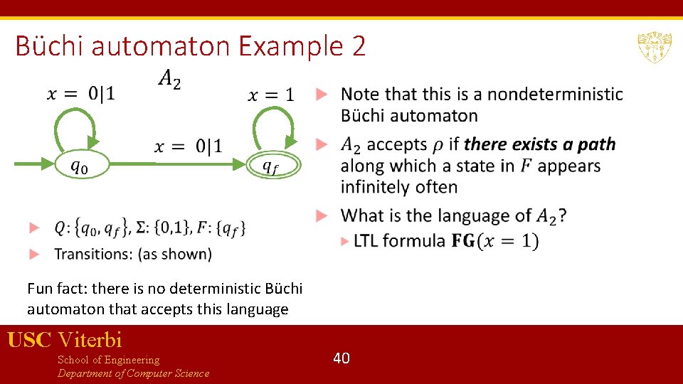 Büchi automaton Example 2 Fun fact: there is no deterministic Büchi automaton that accepts
