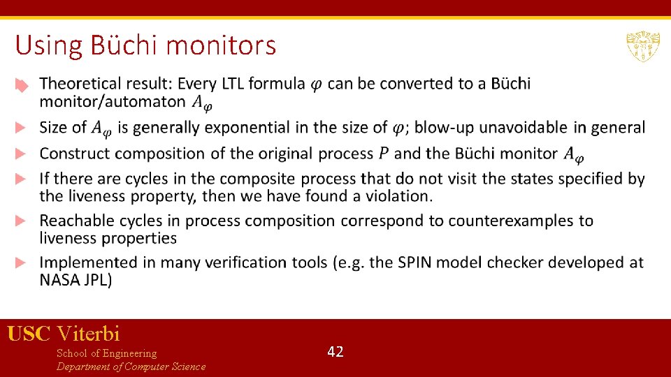 Using Büchi monitors USC Viterbi School of Engineering Department of Computer Science 42 